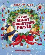 A Very Merry Christmas Prayer Seek And Find di Bonnie Rickner Jensen edito da Thomas Nelson Publishers