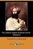The Arabian Nights Entertainments - Volume Ii (dodo Press) edito da Dodo Press