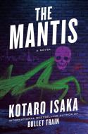 The Mantis di Kotaro Isaka edito da OVERLOOK PR