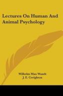 Lectures On Human And Animal Psychology di Wilhelm Max Wundt edito da Kessinger Publishing, Llc