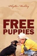 Free Puppies di Phyllis Meckley edito da Outskirts Press