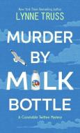 Murder by Milk Bottle di Lynne Truss edito da WHEELER PUB INC
