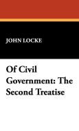 Of Civil Government di John L. Locke edito da Wildside Press