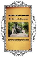 Memento Homo di Steven L. Kaczeus edito da Xlibris