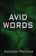 Avid Words di Amanda Watkins edito da America Star Books