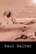 The Seven Wonders of Crime di Paul Halter edito da Createspace