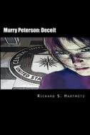 Murry Peterson: Deceit di Richard S. Hartmetz edito da Createspace
