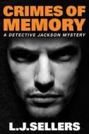 Crimes Of Memory di L. J. Sellers edito da Amazon Publishing