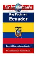 Key Facts on Ecuador: Essential Information on Ecuador di Patrick W. Nee edito da Createspace