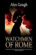 Watchmen of Rome di Alex Gough edito da Createspace