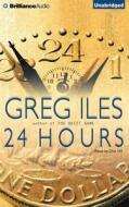 24 Hours di Greg Iles edito da Brilliance Audio