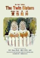 The Twin Sisters (Traditional Chinese): 08 Tongyong Pinyin with IPA Paperback Color di H. y. Xiao Phd edito da Createspace Independent Publishing Platform