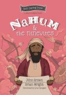 Nahum and the Ninevites: The Minor Prophets, Book 8 di Brian J. Wright, John Robert Brown edito da CF4KIDS