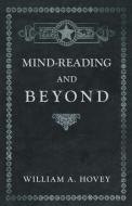 Mind-Reading and Beyond di William A. Hovey edito da Obscure Press