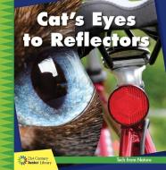 Cat's Eyes to Reflectors di Jennifer Colby edito da CHERRY LAKE PUB