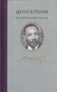 Quotations of Martin Luther King di Martin King edito da APPLEWOOD