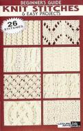 Beginner Guide to Knit Stitches & Easy Projects (Leisure Arts #75003) di Leisure Arts edito da LEISURE ARTS INC