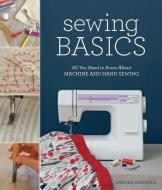 Sewing Basics: All You Need to Know about Machine and Hand Sewing di Sandra Bardwell edito da STEWART TABORI & CHANG