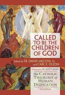 Called to Be the Children of God: The Catholic Theology of Human Deification di Carl E. Olson, David Meconi edito da IGNATIUS PR