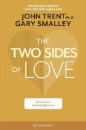 The Two Sides of Love: The Secret to Valuing Differences di Gary Smalley, John Trent edito da FOCUS ON THE FAMILY