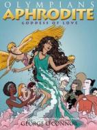 Olympians: Aphrodite: Goddess of Love di George O'Connor edito da FIRST SECOND