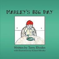 Marley's Big Day di Terry Rhodes edito da America Star Books
