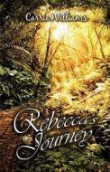 Rebecca\'s Journey di Carrie Williams edito da America Star Books
