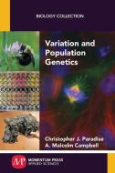 Variation and Population Genetics di Christopher J. Paradise, A. Malcolm Campbell edito da Momentum Press