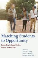 Matching Students to Opportunity edito da Harvard Education Press