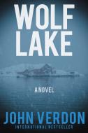 Wolf Lake: A Dave Gurney Novel: Book 5 di John Verdon edito da COUNTERPOINT PR
