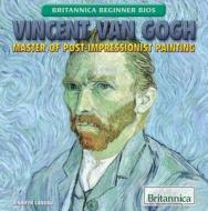 Vincent Van Gogh: Master of Post-Impressionist Painting di Jennifer Landau edito da Rosen Education Service