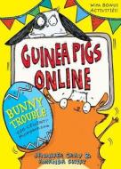 Guinea Pigs Online: Bunny Trouble di Amanda Swift, Jennifer Gray edito da Quercus Books