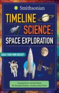 Timeline Science: Smithsonian Space Exploration di Megan Roth edito da Silver Dolphin Books