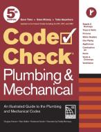 Code Check Plumbing & Mechanical 5th Edition: An Illustrated Guide to the Plumbing and Mechanical Codes di Redwood Kardon, Douglas Hansen edito da TAUNTON PR