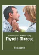 Understanding and Managing Thyroid Disease edito da FOSTER ACADEMICS