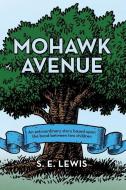 Mohawk Avenue di LEWIS S. E. LEWIS edito da Archway Publishing