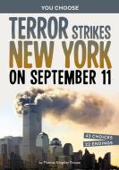 Terror Strikes New York on September 11 di Thomas Kingsley Troupe edito da Capstone