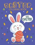Easter Coloring Book: Happy Easter Coloring Book for Kids Ages 4-8 di Happy Kid Press edito da INDEPENDENTLY PUBLISHED
