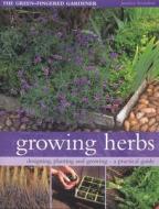 Growing Herbs di Jessica Houdret edito da SOUTHWATER