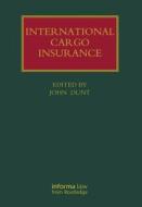 International Cargo Insurance di John Dunt edito da Informa Law from Routledge