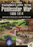 Wargamer's Scenarios: The Peninsular War 1808-1814 di Alistair Smith edito da Pen & Sword Books Ltd