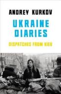 Ukraine Diaries di Andrey Kurkov edito da Vintage Publishing