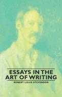 Essays in the Art of Writing di Robert Louis Stevenson edito da Obscure Press