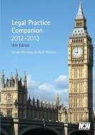 Legal Practice Companion 2012/13: Eighteenth Edition di Gerald Montagu, Mark Weston edito da TOTTEL PUB