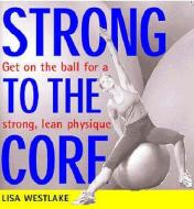 Get On The Ball For A Strong, Lean Physique di Lisa Westlake edito da Aurum Press Ltd