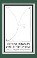 Ernest Dowson Collected Poems di Ernest Dowson, R. K. R. Thornton edito da CONTINNUUM 3PL
