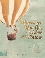 Wherever You Are, I'm Always With You di Birgitta Sif edito da Magic Cat Publishing