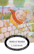Ring o' Roses di L. Leslie Brooke edito da Living Book Press