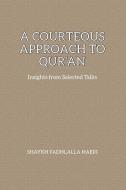A Courteous Approach to Qur'an di Shaykh Fadhlalla Haeri edito da For Our Sun Publishing
