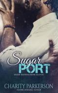 Sugar Port di Charity Parkerson edito da PUNK & SISSY PUBN